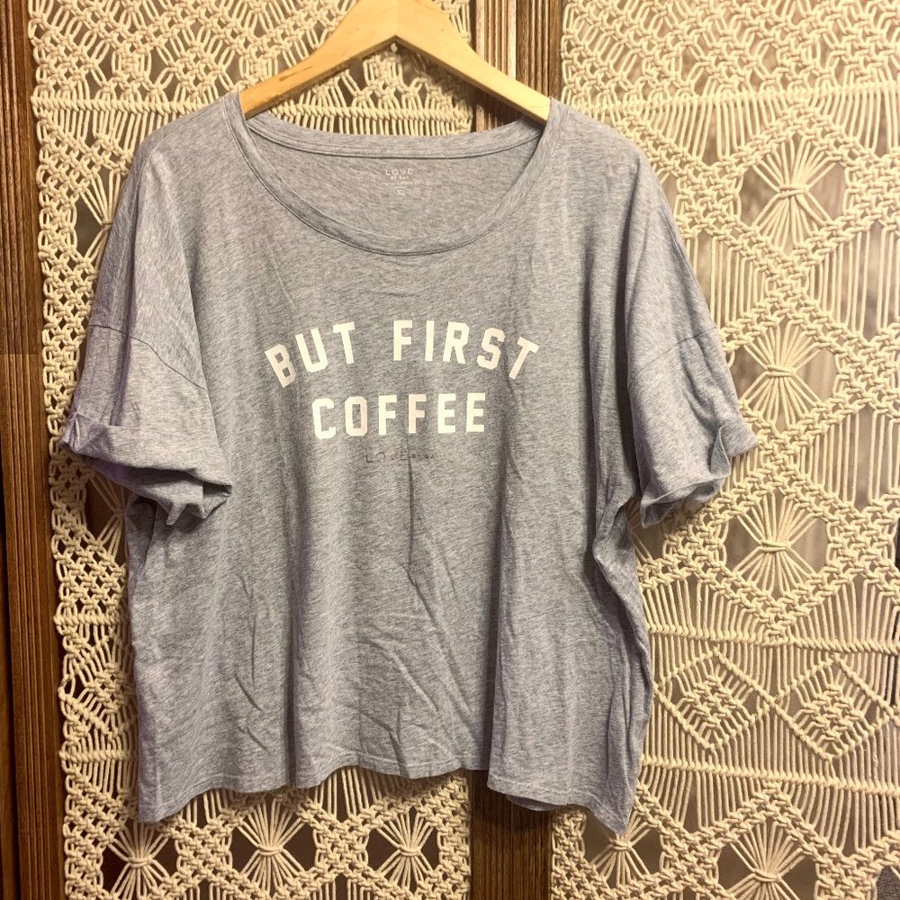 LOVE by GAP Gray But First Coffee T-Shirt Size XL